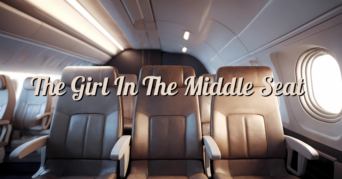 The Girl in the Middle Seat